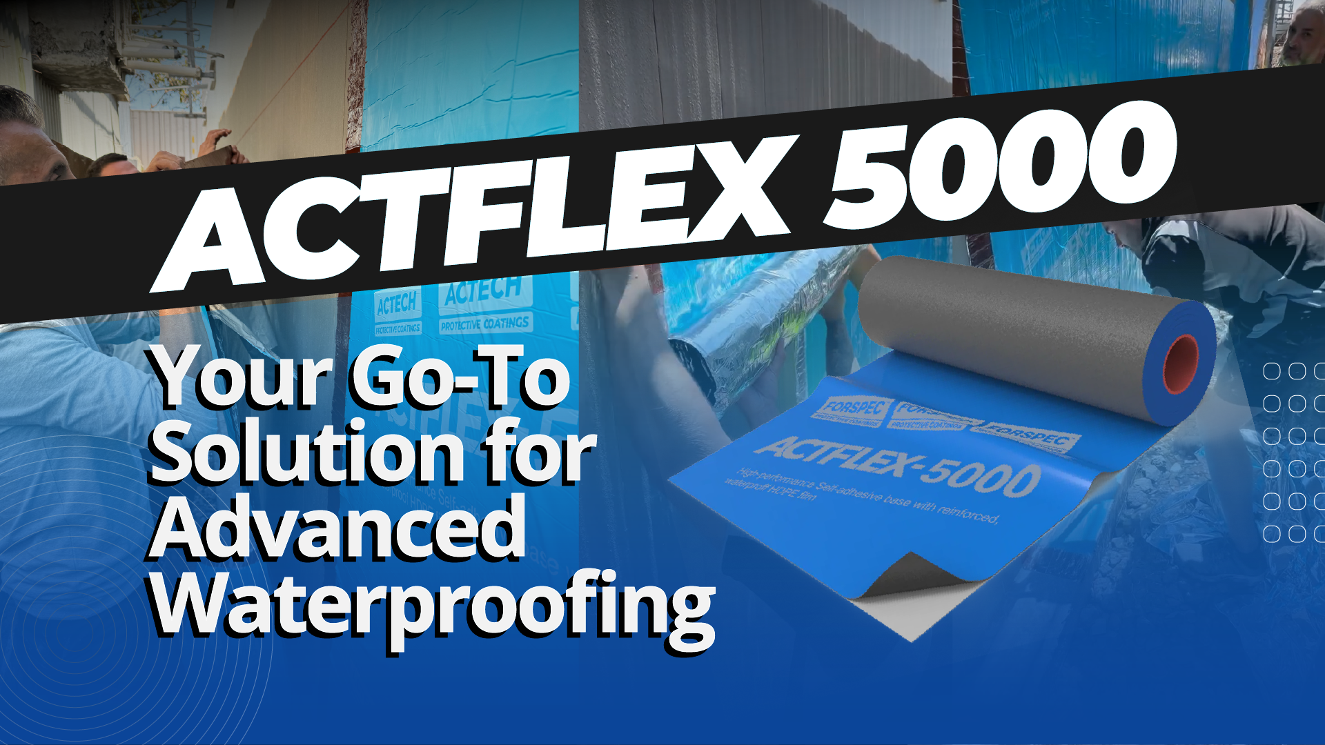 Discover Superior Waterproofing with ACTFLEX 5000 – The High-Performance Self-Adhesive Solution