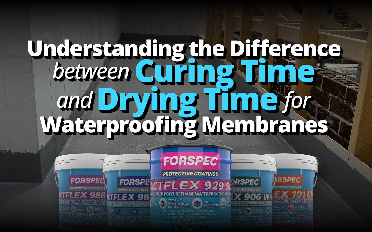 Understanding the Difference Between Curing Time and Drying Time for Waterproofing Membranes