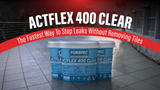 ACTFLEX 400 Clear Back In Stock  – The Fastest Way To Stop Leaks Without Removing Tiles