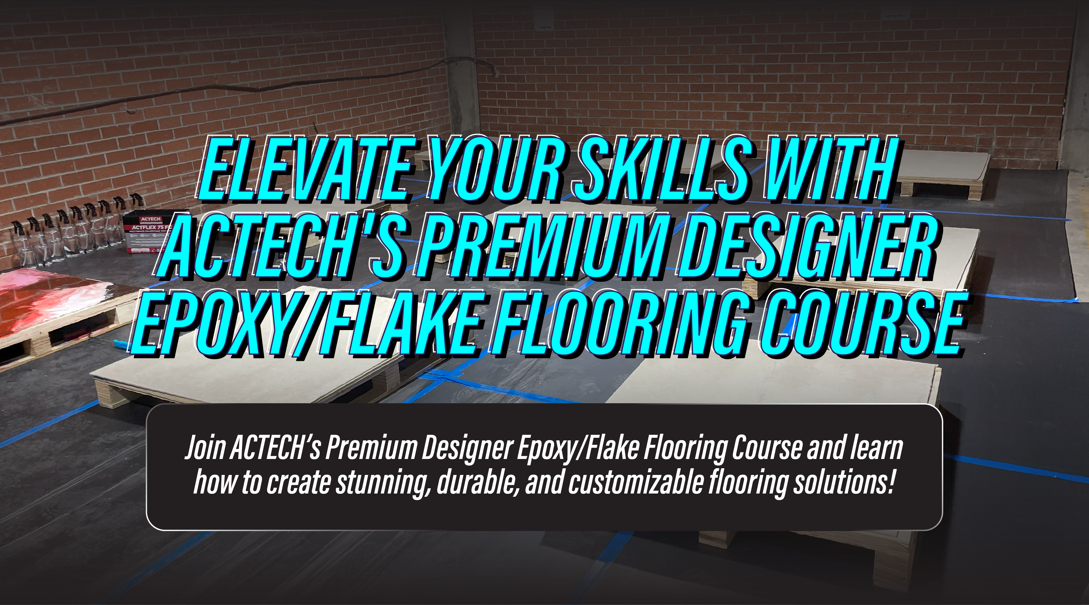 Elevate Your Skills with ACTECH's Premium Designer Epoxy/Flake Flooring Course