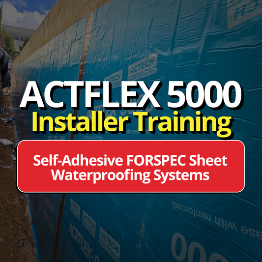 ACTFLEX 5000 Installer Training – Self-Adhesive Sheet Waterproofing